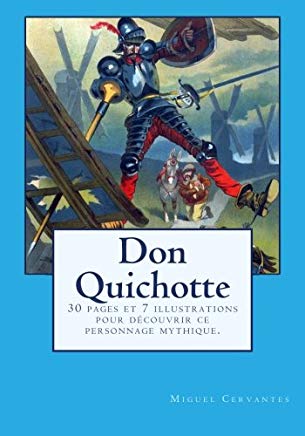 Don Quichotte: 30 pages et 7 illustrations pour découvrir ce personnage mythique